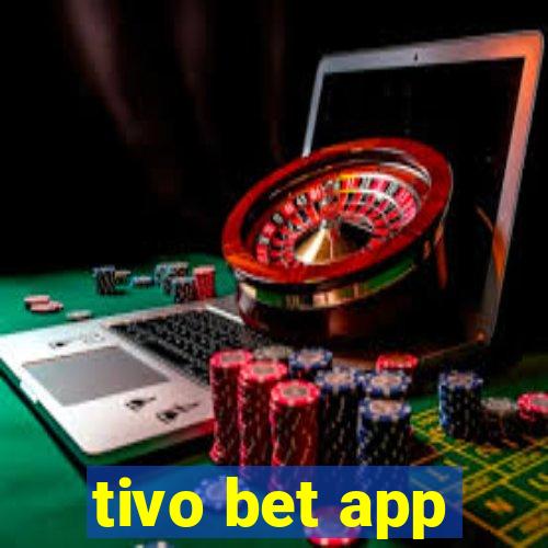 tivo bet app